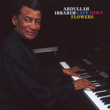 Load image into Gallery viewer, Abdullah Ibrahim : Cape Town Flowers (CD, Album)