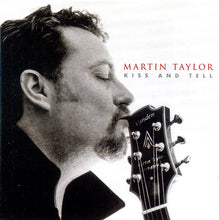 Load image into Gallery viewer, Martin Taylor : Kiss And Tell (CD, Album)