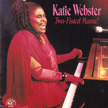 Load image into Gallery viewer, Katie Webster : Two-Fisted Mama! (CD, Album)