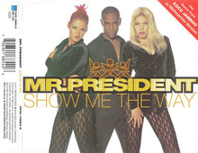 Load image into Gallery viewer, Mr.President* : Show Me The Way (CD, Maxi)