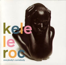 Load image into Gallery viewer, Kele Le Roc : Everybody's Somebody (CD, Album)