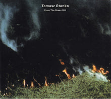 Load image into Gallery viewer, Tomasz Stanko* : From The Green Hill (CD, Album)