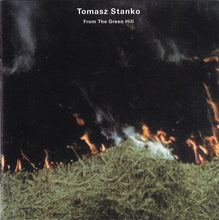 Load image into Gallery viewer, Tomasz Stanko* : From The Green Hill (CD, Album)