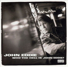 Load image into Gallery viewer, John Eddie : Who The Hell Is John Eddie? (CD, Album)