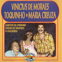 Load image into Gallery viewer, Vinicius De Moraes, Toquinho, Maria Creuza : A Felicidade (CD, Comp)