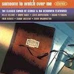 Load image into Gallery viewer, Various : Someone To Watch Over Me (The Classic Songs Of George & Ira Gershwin) (CD, Comp)