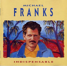 Load image into Gallery viewer, Michael Franks : Indispensable (CD, Comp)