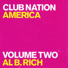Load image into Gallery viewer, Various : Club Nation America - Volume Two: Al. B. Rich (2xCD, Mixed)