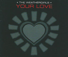 Load image into Gallery viewer, The Weathergirls* : Your Love (CD, Maxi)