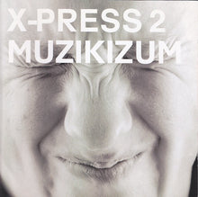 Load image into Gallery viewer, X-Press 2 : Muzikizum (CD, Album)