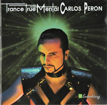 Load image into Gallery viewer, Carlos Peron : TranceTrueMental (CD, Album)