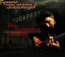 Load image into Gallery viewer, Ferenc Snétberger : The Budapest Concert (CD, Album)