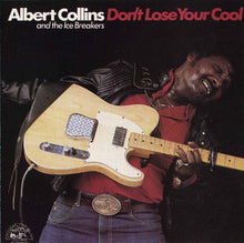 Load image into Gallery viewer, Albert Collins And The Ice Breakers* : Don't Lose Your Cool (CD, Album, RE)