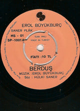 Load image into Gallery viewer, Erol Büyükburç : Berduş / Bir Başka Sevgiliyi Sevemem... Sevemem... (7", Single)