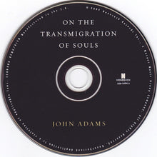 Load image into Gallery viewer, John Adams : On The Transmigration Of Souls (CD, Album)