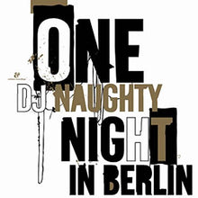 Load image into Gallery viewer, DJ Naughty : One Naughty Night In Berlin (CD, Comp, Mixed, Sli)