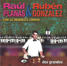Load image into Gallery viewer, Raúl Planas & Rubén González Con Enrique Jorrin Y Su Orquesta : Dos Grandes (CD, Album)