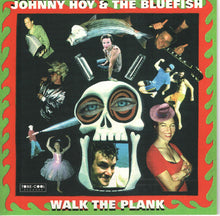 Load image into Gallery viewer, Johnny Hoy & The Bluefish : Walk The Plank (CD, Album)