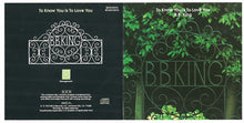 Load image into Gallery viewer, B.B. King : To Know You Is To Love You (CD, Album, RE)