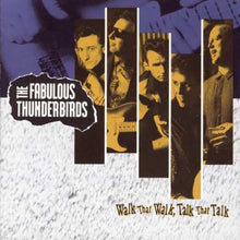 Load image into Gallery viewer, The Fabulous Thunderbirds : Walk That Walk, Talk That Talk (CD, Album)