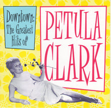 Load image into Gallery viewer, Petula Clark : Downtown: The Greatest Hits Of Petula Clark (CD, Comp, RM)