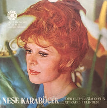 Load image into Gallery viewer, Neşe Karaböcek : Dertler Benim Olsun / At Kadehi Elinden (7", Single)