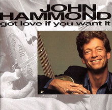 Load image into Gallery viewer, John Hammond* : Got Love If You Want It (CD, Album)
