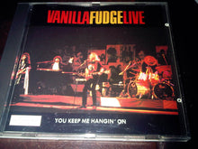 Load image into Gallery viewer, Vanilla Fudge : Live (You Keep Me Hangin' On) (CD, Album, Unofficial)