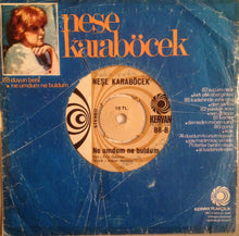 Load image into Gallery viewer, Neşe Karaböcek : Duyun Beni / Ne Umdum Ne Buldum (7", Single)