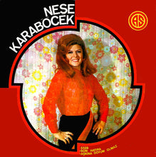 Load image into Gallery viewer, Neşe Karaböcek : Son Hatıra / Aşkına Doyum Olmaz (7")