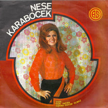 Load image into Gallery viewer, Neşe Karaböcek : Son Hatıra / Aşkına Doyum Olmaz (7")