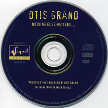 Load image into Gallery viewer, Otis Grand : Nothing Else Matters... (CD, Album)