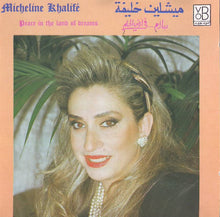 Load image into Gallery viewer, ميشلين خليفة = Micheline Kalife* : سلام ... فى أرض الحلم = Peace In The Land Of Dreams (CD, Album)