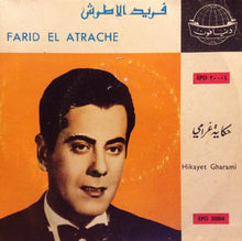 Load image into Gallery viewer, فريد الأطرش* = Farid El Atrache : حكاية غرامي = Hikayet Gharami (7")