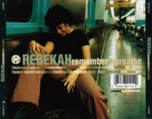 Load image into Gallery viewer, Rebekah : Remember To Breathe (CD, Album)