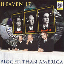 Load image into Gallery viewer, Heaven 17 : Bigger Than America (CD, Album)
