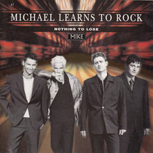 Load image into Gallery viewer, Michael Learns To Rock : Nothing To Lose (CD, Album)