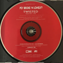 Load image into Gallery viewer, Po' Broke & Lonely : Twisted (CD, Single, Promo)