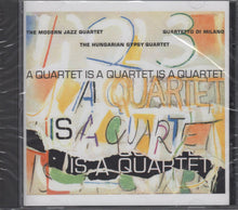 Load image into Gallery viewer, The Modern Jazz Quartet, Quartetto Di Milano, The Hungarian Gypsy Quartet : A Quartet Is A Quartet Is A Quartet (CD, Album)