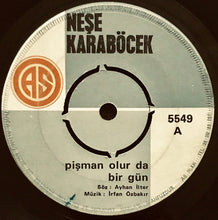 Load image into Gallery viewer, Neşe Karaböcek : Pişman Olur Da Bir Gün / Elbet Bir Gün Buluşacağız (7", Single)