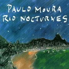 Load image into Gallery viewer, Paulo Moura : Rio Nocturnes (CD, Album)