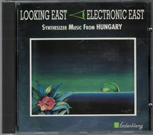 Load image into Gallery viewer, Various : Looking East - Electronic East - Synthesizer Music From Hungary (CD, Comp)