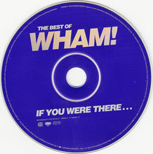 Load image into Gallery viewer, Wham! : The Best Of Wham! (If You Were There...) (CD, Comp, RM)