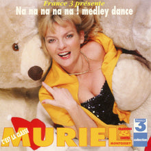 Load image into Gallery viewer, Muriel Montossey : Na Na Na Na Na ! Medley Dance (CD, Maxi)