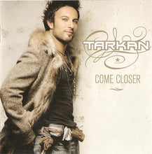 Load image into Gallery viewer, Tarkan : Come Closer (CD, Album)