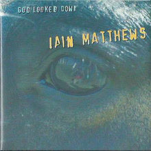 Load image into Gallery viewer, Iain Matthews : God Looked Down (CD, Album)