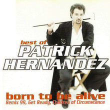 Load image into Gallery viewer, Patrick Hernandez : Best Of Patrick Hernandez - Born To Be Alive (CD, Comp)