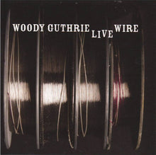 Load image into Gallery viewer, Woody Guthrie : The Live Wire: Woody Guthrie In Performance 1949 (CD, Album)