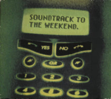 Load image into Gallery viewer, Various : Soundtrack To The Weekend (CD, Comp, Mixed + CD, Comp)