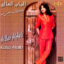 Load image into Gallery viewer, كاتيا حرب = Katia Harb* : الباب العالي = Al Bab Al Aali (CD, Album)